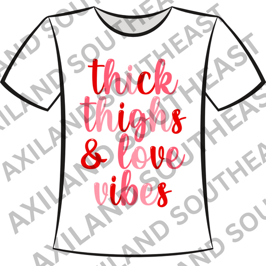 DTF Design: Thick Thighs and Love Vibes