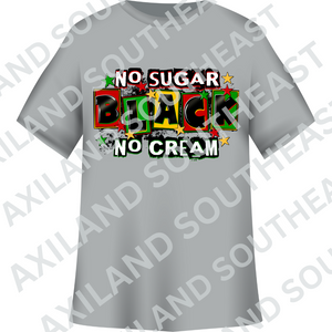 DTF Design: No Sugar No Cream Just Black