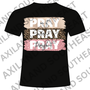 DTF Design: Pray on it Pray Over it Pray Through it