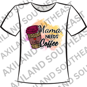 DTF Design: Mama Needs Coffee