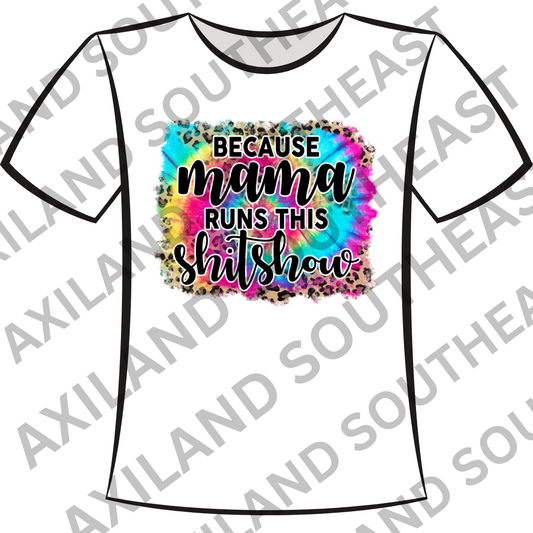 DTF Design: Because Mama Runs this Shitshow