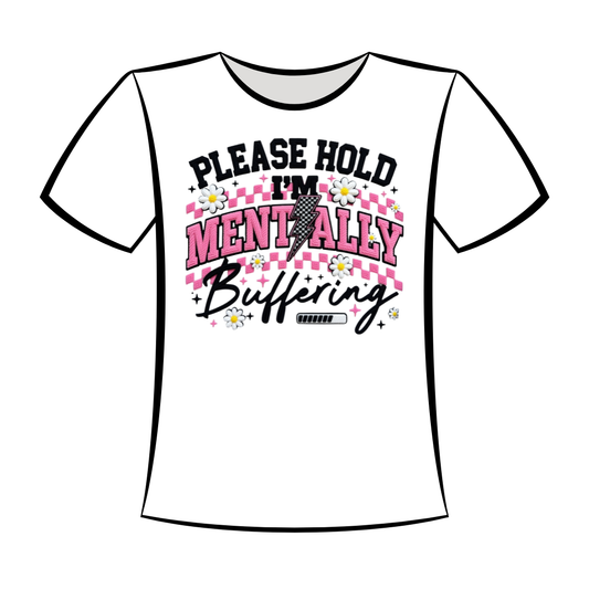 DTF Transfer - Please Hold Im Buffering