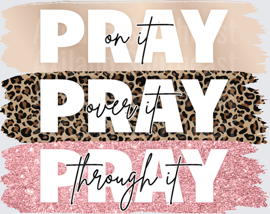 DTF Transfer - Pray On It Pray Through It